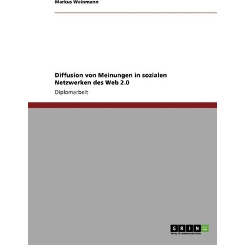 按需印刷不退不换Diffusion von Meinungen in sozialen Netzwerken des Web 2.0[9783640223893]