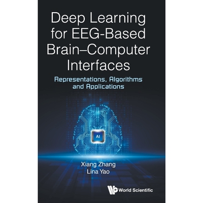 按需印刷Deep Learning for EEG-Based Brain-Computer Interfaces[9781786349583]