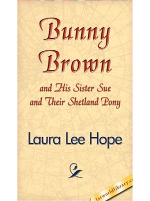 预订Bunny Brown and His Sister Sue and Their Shetland Pony