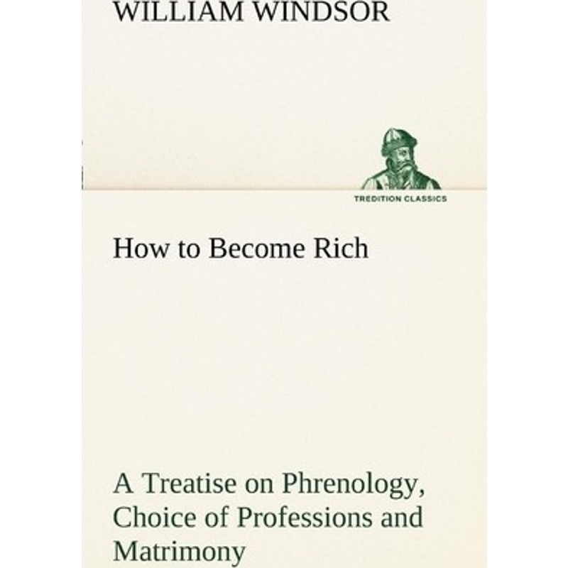 按需印刷How to Become Rich A Treatise on Phrenology, Choice of Professions and Matrimony[9783849170592]