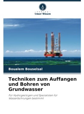 预订【德语】 Techniken zum Auffangen und Bohren von Grundwasser:Für Hydrogeologen und Spezialisten für Wasserbohrungen