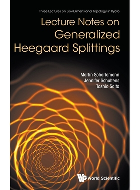 按需印刷Lecture Notes on Generalized Heegaard Splittings[9789813109117]