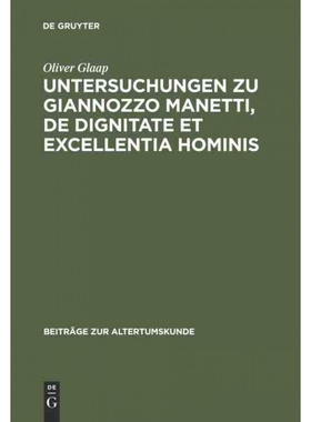 按需印刷不退不换DEG Untersuchungen zu Giannozzo Manetti, De dignitate et excellentia hominis[9783598776045]