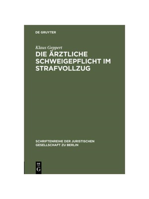 预订【德语】Die ?rztliche Schweigepflicht im Strafvollzug:Vortrag gehalten vor der Juristischen Gesellschaft zu Berlin a