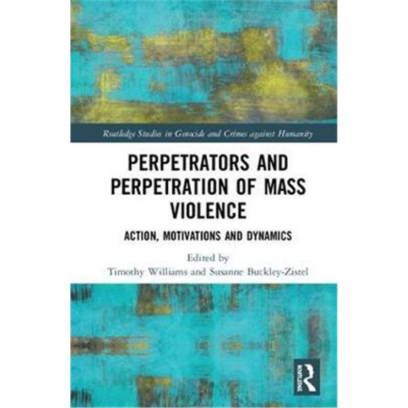 按需印刷perpetrators and perpetration of mass violence:action