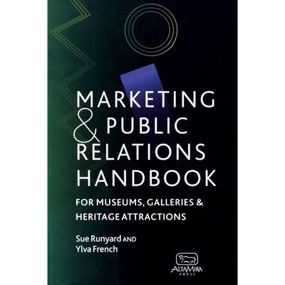 按需印刷Marketing and Public Relations Handbook for Museums, Galleries, and Heritage Attractions[9780742504073]