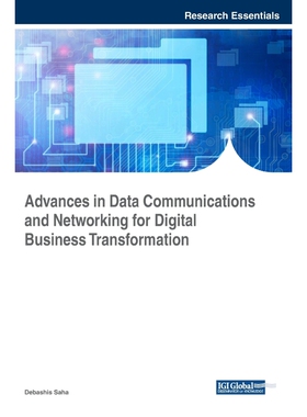 按需印刷不退不换Advances in Data Communications and Networking for Digital Business Transformation[9781522553236]