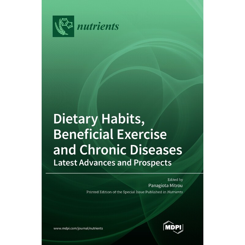 按需印刷不退不换Dietary Habits, Beneficial Exercise and Chronic Diseases[9783036549910]