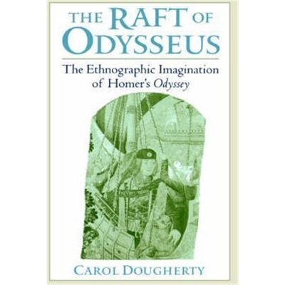 预订The Raft of Odysseus:The Ethnographic Imagination of Homer's Odyssey