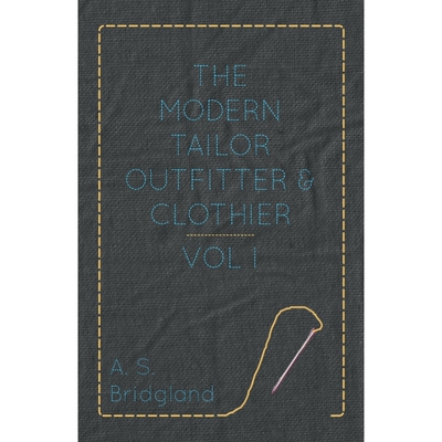 按需印刷不退不换The Modern Tailor Outfitter and Clothier - Vol. I.[9781445505350]