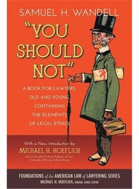 按需印刷不退不换You Should Not. a Book for Lawyers, Old and Young, Containing the Elements of Legal Ethics[9781616194604