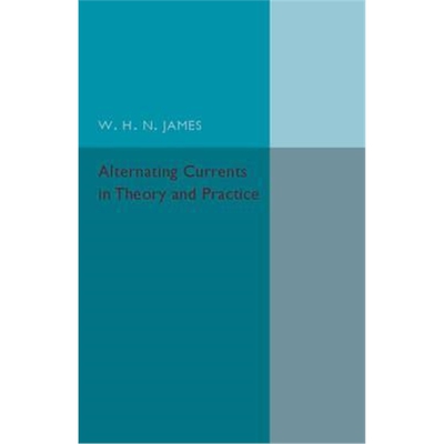按需印刷图书Alternating Currents in Theory and Practice[9781316606964]