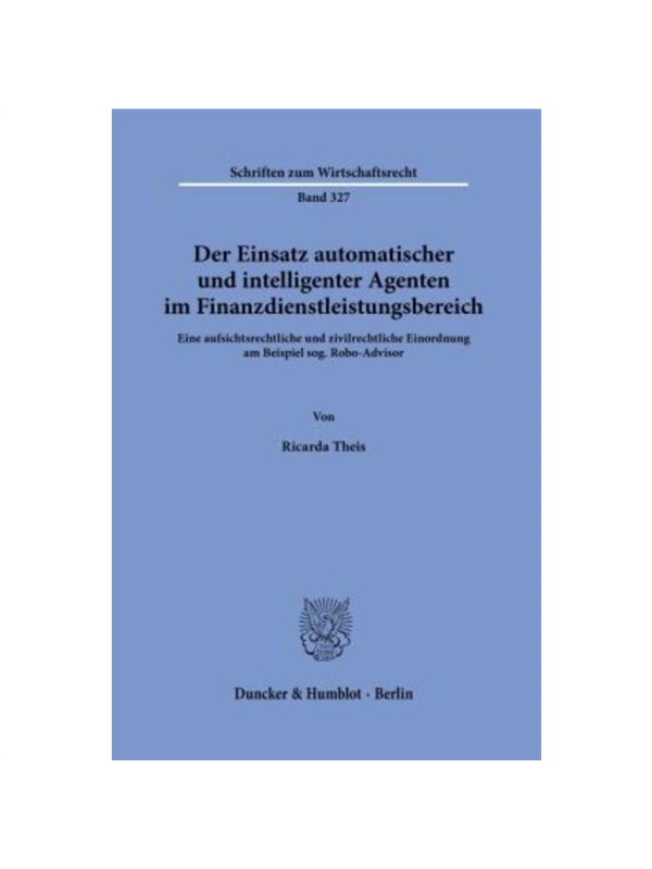 预订【德语】Der Einsatz automatischer und intelligenter Agenten im Finanzdienstleistungsbereich.:Eine aufsichtsrechtlich