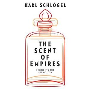 预订The Scent of Empires:Chanel No. 5 and Red Moscow