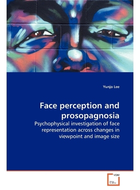 按需印刷Face perception and prosopagnosia[9783639154863]