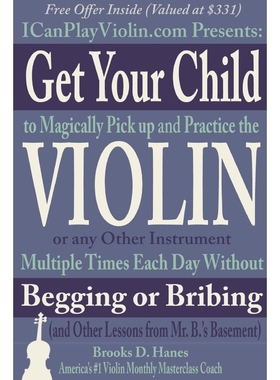 【按需印刷】Get Your Child to Magically Pick Up and Practice