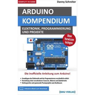 Kompendium Arduino Elektronik Programmierung Projekte 预订 und 德语