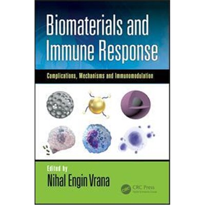 按需印刷Biomaterials and Immune Response:Complications, Mechanisms and Immunomodulation[9781138506374]