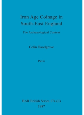 按需印刷Iron Age Coinage in South-East England, Part ii[9781407388502]