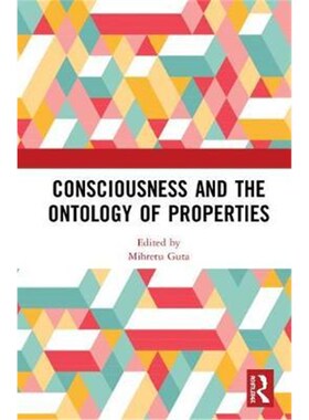 按需印刷不退不换Consciousness and the Ontology of Properties[9781138097865]
