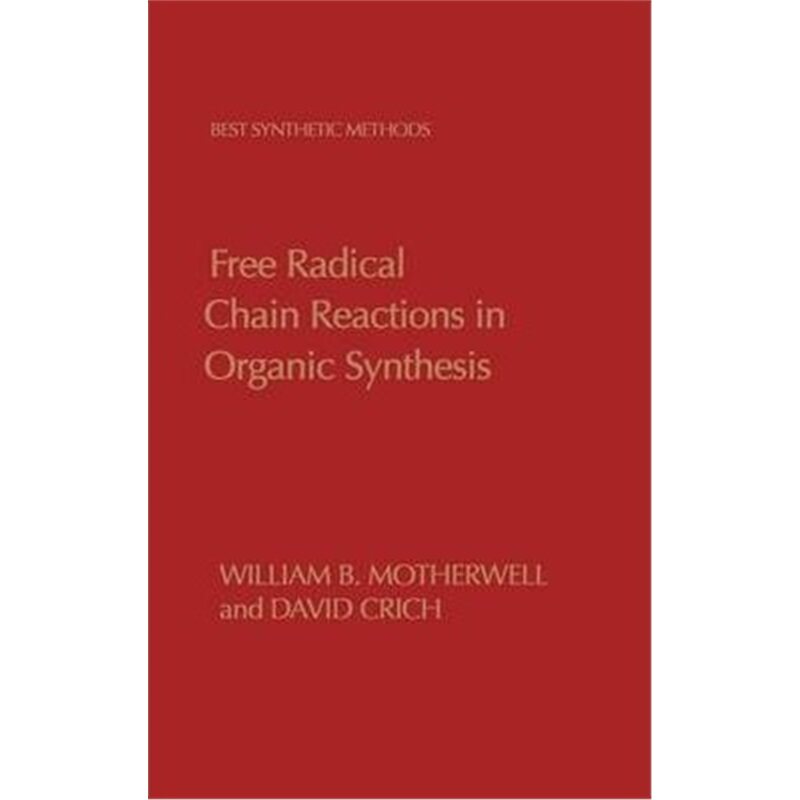 预订free radical chain reactions in organic synthesis