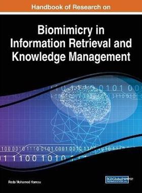 按需印刷不退不换Handbook of Research on Biomimicry in Information Retrieval and Knowledge Management[9781522530046]
