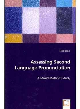 按需印刷不退不换Assessing Second Language Pronunciation - A Mixed Methods Study[9783639043778]