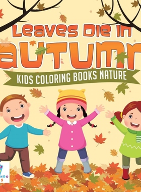按需印刷Leaves Die in Autumn | Kids Coloring Books Nature[9781645210658]