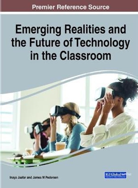 按需印刷不退不换Emerging Realities and the Future of Technology in the Classroom[9781799864806]