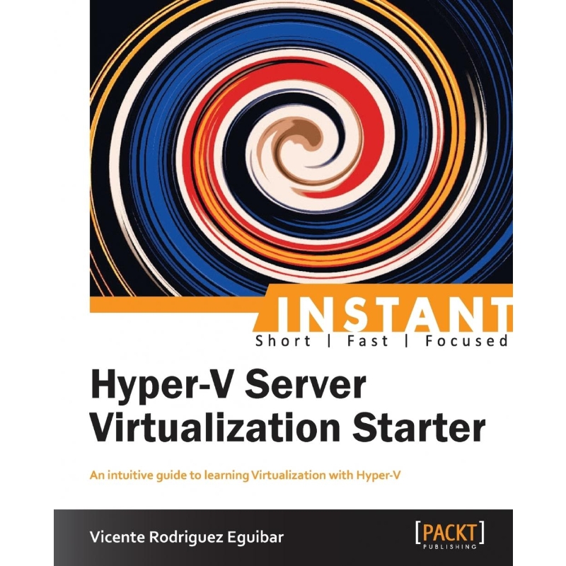 按需印刷Instant Hyper-V Server Virtualization Starter[9781782179979]