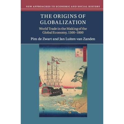 预订The Origins of Globalization:World Trade in the Making of the Global Economy, 1500-1800