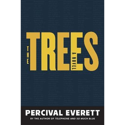 The Trees: A Novel