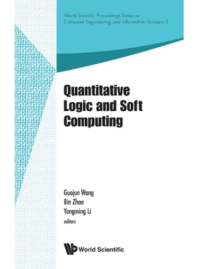 按需印刷不退不换Quantitative Logic and Soft Computing[9789814401524]