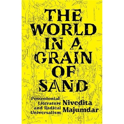 预订The World in a Grain of Sand:Postcolonial Literature and Radical Universalism