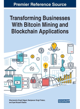 按需印刷不退不换Transforming Businesses With Bitcoin Mining and Blockchain Applications[9781799801863]