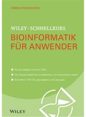 预订【德语】 Wiley-Schnellkurs Bioinformatik für Anwender:Die Grundlagen auf einen Blick. Von Sequenzdaten bis zu Webda