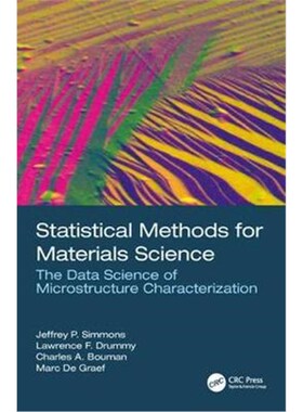 按需印刷不退不换Statistical Methods for Materials Science:The Data Science of Microstructure Characterization[9781498738