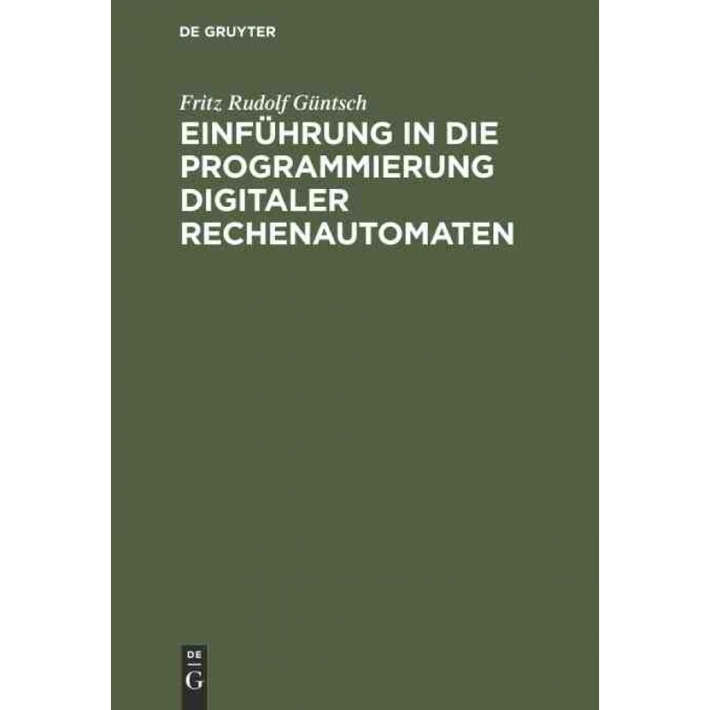 按需印刷DEG Einführung in die Programmierung digitaler Rechenautomaten[9783111200101]