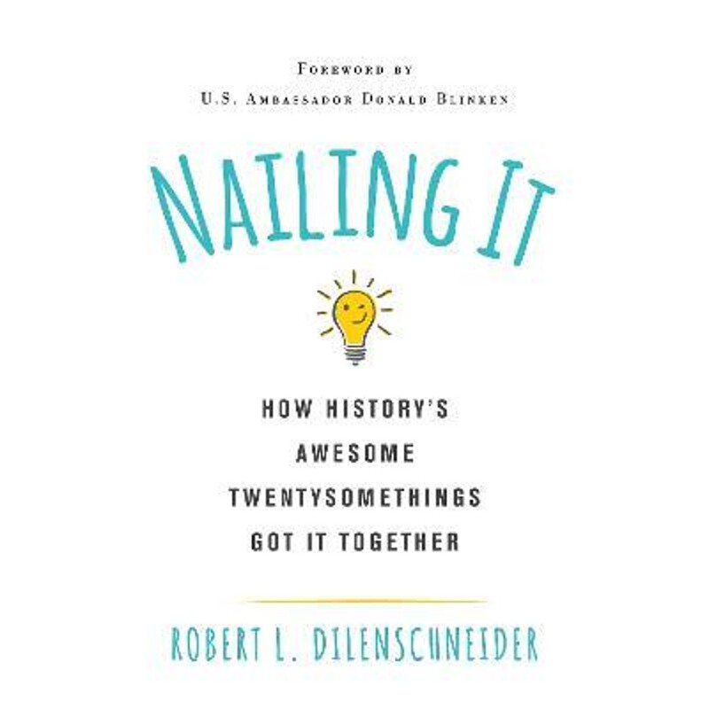 预订不退不换Nailing It:How History's Awesome Twentysomethings Got It Together