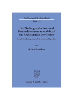 预订【德语】Die Bindungen des Post- und Fernmeldewesens an und durch das Rechtsinstitut der Gebühr.:Versuch eines Beitr