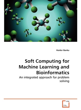按需印刷不退不换Soft Computing for Machine Learning and Bioinformatics[9783639264845]