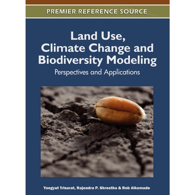 按需印刷Land Use, Climate Change and Biodiversity Modeling[9781609606190]