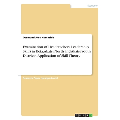 预订Examination of Headteachers Leadership Skills in Keta, Akatsi North and Akatsi South Districts. Appl