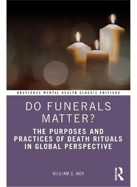按需印刷Do Funerals Matter?:The Purposes and Practices of Death Rituals in Global Perspective[9781032018980]