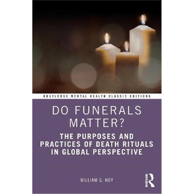 按需印刷Do Funerals Matter?:The Purposes and Practices of Death Rituals in Global Perspective[9781032018980]