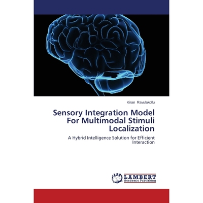 按需印刷Sensory Integration Model For Multimodal Stimuli Localization[9783659661679]