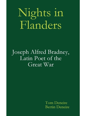 按需印刷不退不换Nights in Flanders. Joseph Alfred Bradney, Latin Poet of the Great War[9781794740488]
