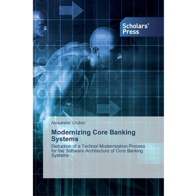 按需印刷Modernizing Core Banking Systems[9786138927877]