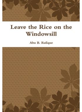 按需印刷Leave the Rice on the Windowsill[9781329870550]