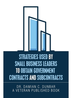按需印刷Strategies Used by Small Business Leaders to Obtain Government  Contracts and Subcontracts[9781796035728]